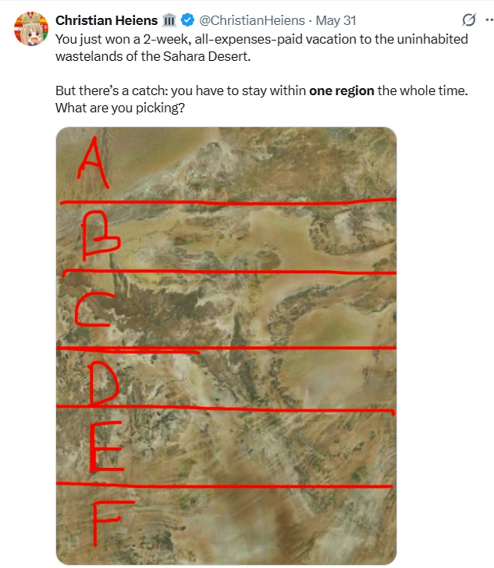  You just won a 2-week, all-expenses-paid vacation to the uninhabited wastelands of the Sahara Desert.